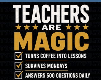 Teachers Are Magic PNG, Teacher Appreciation PNG, Funny Teacher Gift, Teacher Shirt Design, Teacher Quote, Sublimation PNG