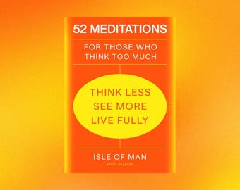 52 Meditations For Those Who Think Too Much
