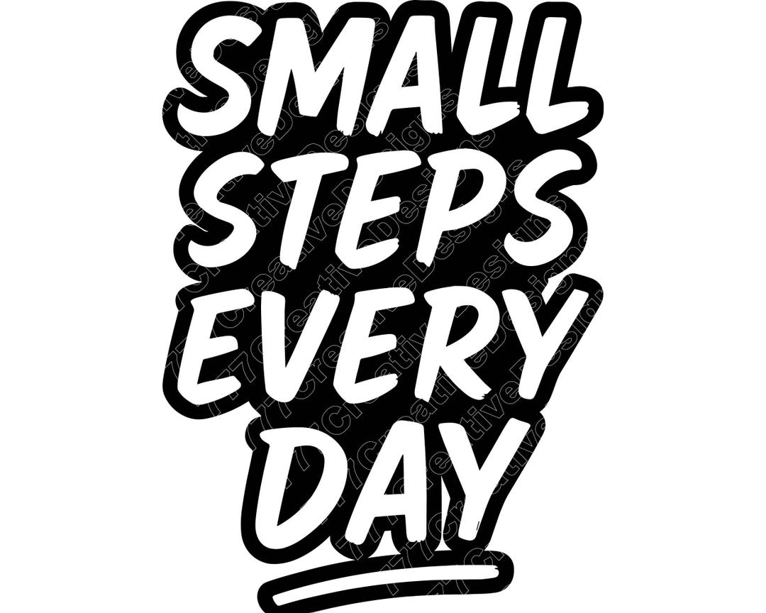 Small Steps Every Day Motivational Quote Vector Illustration, SVG, PNG ...