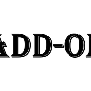 May include: Black and white text that reads "ADD-ON" in a bold, stylized font.