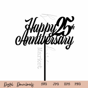Happy 25th Anniversary Cake Topper SVG I 25th Wedding Anniversary SVG I 25 Download I 25th Digital Download I Cut File