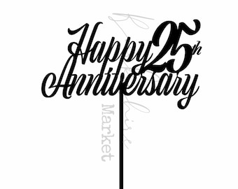 Happy 25th Anniversary Cake Topper SVG I 25th Wedding Anniversary SVG I 25 Download I 25th Digital Download I Cut File