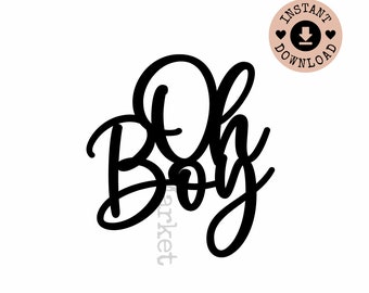 Oh Boy Sign Decor / Boy Shower Mason Jar Tag Download / Baby Shower Cake Topper / SVG Tag / Oh Boy Centerpiece Decorations