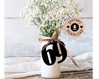 Number 69 I 69th Birthday Party Decor SVG I 69th Celebration Download I 69 Cut File I Party Centerpiece Decorations