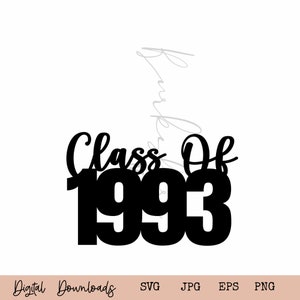 30 years Decor SVG I Class Reunion 1993 I 30th SVG I High School Reunion SVG I Class Of 1993 Digital Download I Cut File