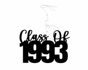 30 years Decor SVG I Class Reunion 1993 I 30th SVG I High School Reunion SVG I Class Of 1993 Digital Download I Cut File