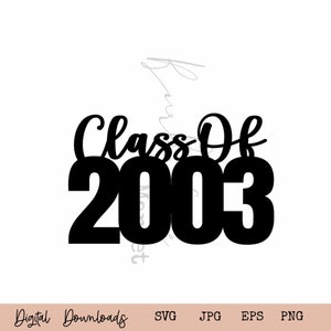 2003 Decor SVG I  Class Reunion 2003 I Reunion SVG I High School Reunion SVG I Class Of 2003 Digital Download I Cut File