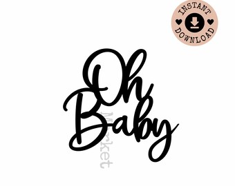 Oh Baby Sign Decor / Baby Shower Mason Jar Tag Download / Baby Shower Cake Topper / SVG Tag / Oh Baby Centerpiece Decorations