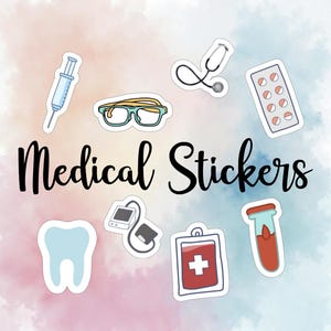 May include: A set of colourful medical stickers featuring a syringe, stethoscope, glasses, pills, a tooth, a blood pressure cuff, a blood vial, and a first aid kit. The stickers are on a pink and blue watercolour background with the text "Medical Stickers".