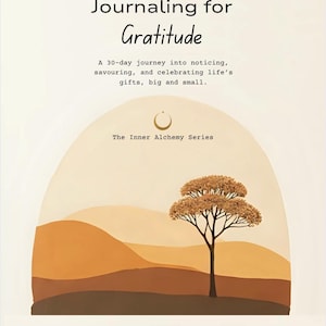 May include: A journal cover with the title "Journaling for Gratitude" in black and a stylized tree illustration. The cover also includes the text "A 30-day journey into noticing, savouring, and celebrating life's gifts, big and small."