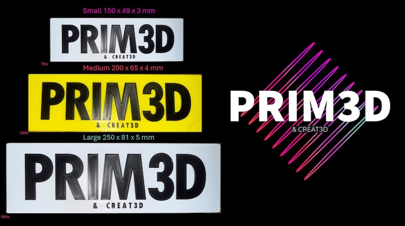Pu&ograve; includere: L'immagine mostra tre cartelli rettangolari con la scritta "PRIM3D & CREAT3D". Le dimensioni sono: piccolo (150 x 49 x 3 mm), medio (200 x 65 x 4 mm) e grande (250 x 81 x 5 mm). Il cartello medio &egrave; giallo.