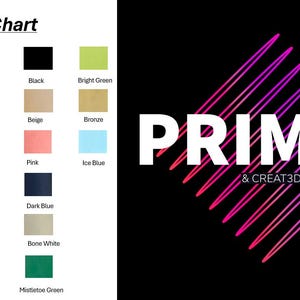May include: Color chart with a variety of colors, including white, grey, black, bright green, yellow, green, beige, bronze, red, hot pink, pink, ice blue, olive green, blue, dark blue, brown, orange, bone white, purple, indigo purple, and mistletoe green. The image also includes the text "PRIM3D & CREAT3D".