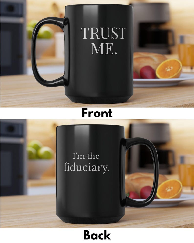 Funny Finance Gift - Trust Me, I’m the Fiduciary Mug - Financial Advisor Office Gift - Wealth Manager Desk Decor - Finance Professional Mug image 2