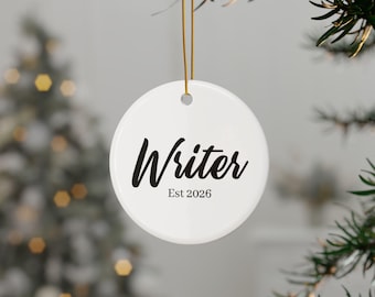 Writer Est. 2026 Ceramic Ornament • Personalized Gift for Writers, Author Graduation, Literary Milestone