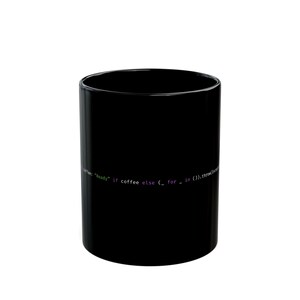 May include: A black ceramic coffee mug with a cylindrical shape. The mug features a line of code in purple and green text that reads "coffee: 'Ready' if coffee else (_ for _ in ()).throw(exception)".