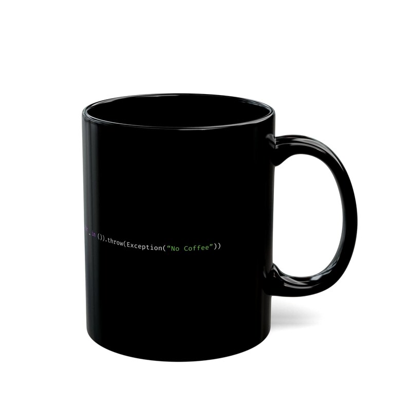 May include: Black ceramic coffee mug with a curved handle. The mug features a line of green text that reads "().throw(Exception("No Coffee"))". The mug is cylindrical and has a glossy finish.