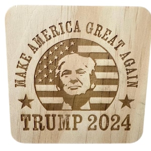 Trump 2024 Wood Coaster: MAGA Political Gift