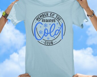 Always Cold Club Tee, distressed tshirt, vintage tee, funny tees, best selling tshirts, gift tees, old school tshirt, sassy tee, friend gift