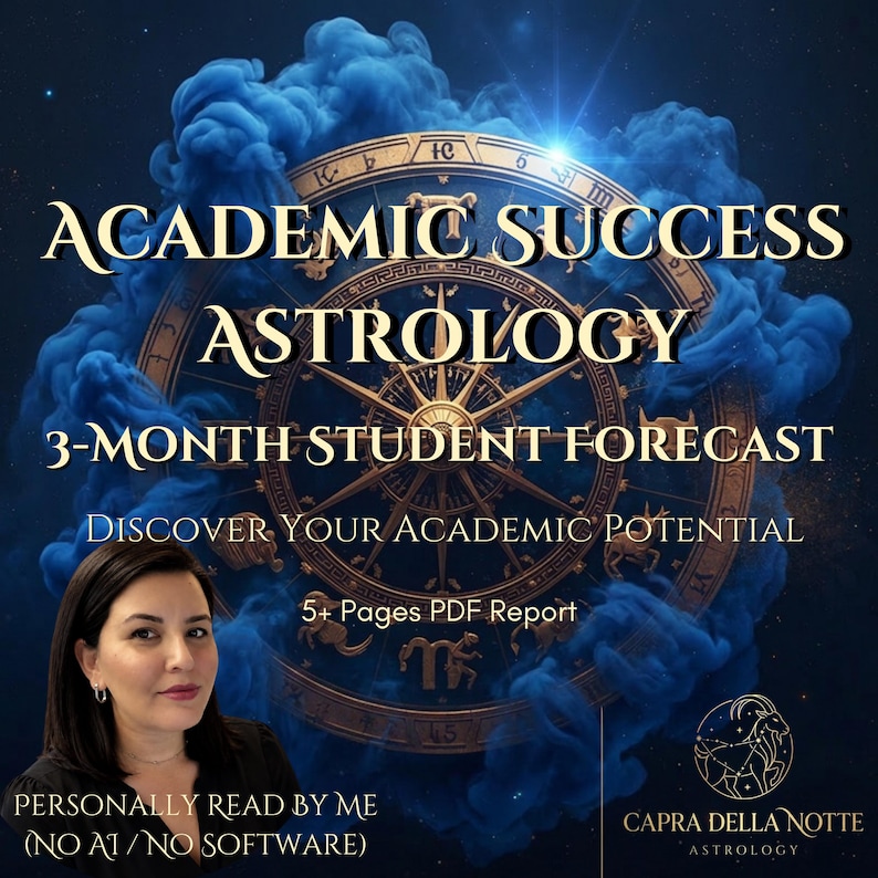 May include: A digital graphic featuring a gold zodiac wheel background with blue smoke, text reading ACADEMIC SUCCESS ASTROLOGY 3-MONTH STUDENT FORECAST, DISCOVER YOUR ACADEMIC POTENTIAL, 5+ Pages PDF Report, PERSONALLY READ BY ME (NO AI / NO SOFTWARE), and CAPRA DELLA NOTTE ASTROLOGY.