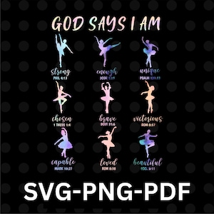 Christlicher Gott sagt, ich bin Bibel-Vers-religiöser Balletttänzer SVG PDF PNG, christliche digitale Kunst für Sublimation, T-Shirts, Balletttänzer-Geschenk