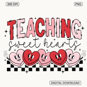 May include: A digital graphic with the text "TEACHING sweet hearts" in red and pink. Below the text are five cartoon hearts in red and pink, with smiling faces and arms making peace signs. A black and white checkered pattern is at the bottom.