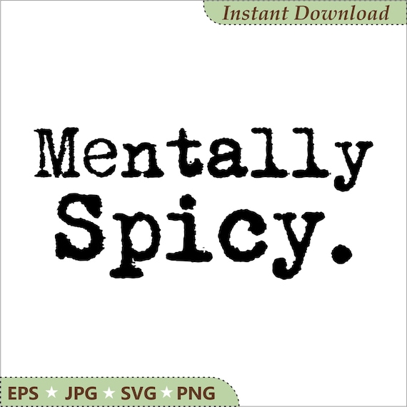 Mentally Spicy Typography Design, Funny Digital Download PNG File, Trendy Sublimation Retro Vintage, 70's style, Sassy Quote SVG for Cricut