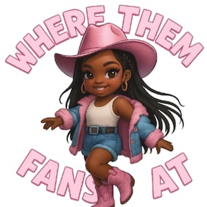 Where Them Fans At Png, Black Girl Png, Boots On The Ground Png, T shirt Digital Png, printable Boots on The Ground, Black Girl Design Png