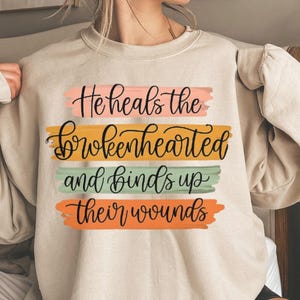 Inspirational Christian PNG: He Heals the Brokenhearted, Bible Verse (Digital Download