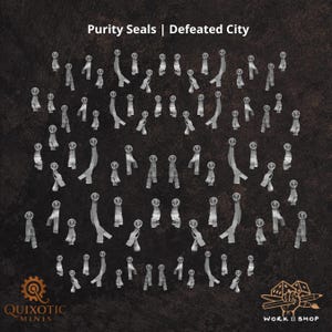 May include: A collection of numerous small, grey, unpainted miniature purity seals, each featuring a circular wax seal top with a dangling ribbon. The text Purity Seals | Defeated City is printed at the top, with Quixotic Minis and Work Shop logos.