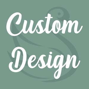 May include: A teal background with the words "Custom Design" in white, cursive script. A subtle, stylized design element is visible behind the text.