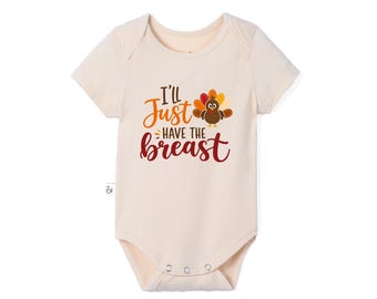 Bamboo I'll Just Have The Breast Please Bodysuit, Funny Thanksgiving Baby Outfit, Breastfeeding Baby Gift, First Thanksgiving Outfit