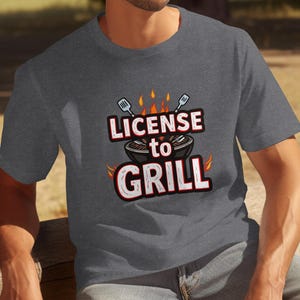 Funny BBQ T-Shirt, License to Grill Shirt, Grilling Shirt for Men, Funny Cookout Shirt, Summer Barbecue Tee, Grill Master Gift