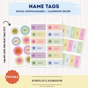 May include: Sheets of colorful, editable name tags with the text "EDIT" on each. The tags are in various shapes, including circles and rectangles, and feature star accents. The image also includes the text "NAME TAGS" and "DIGITAL DOWNLOADABLE | CLASSROOM DECOR".