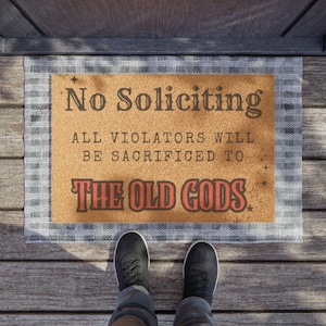 Doormat, No Soliciting Violatiors Sacrificed Old Gods, Dark Humor Housewarming Gift, Funny Welcome Mat, Front Door Rug