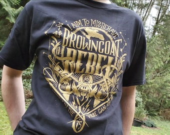 Browncoat Rebel Firefly Shirt  | I aim to misbehave  Firefly T-Shirt