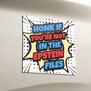 Imán para coche con el lema "Toca la bocina si no estás en los archivos de Epstein", calcomanía política para parachoques.