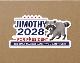 Jimothy for President Kiss-Cut Sticker, Raccoon Campaign Decal, 3 Sizes