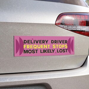 Delivery Driver Car Magnet, Most Likely Lost Vinyl Bumper Sticker 10" x 3"