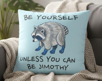 Jimothy Pillowcase, Be Yourself Seattle Raccoon Pillow Cover