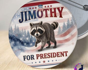Jimothy For President Pin, Seattle Raccoon Political Campaign Button