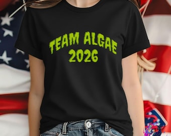 Team Algae 2026 T-Shirt, Anti Trump Political Statement Tee, Unisex