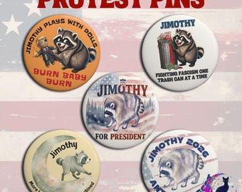 Jimothy Raccoon Anti Trump Buttons, Political Protest Pins