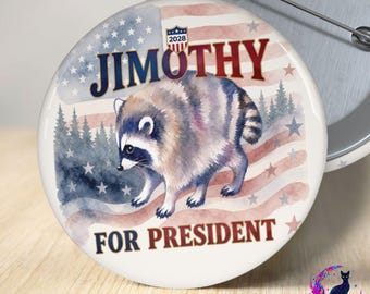 Jimothy For President Pin, Seattle Raccoon Political Campaign Button