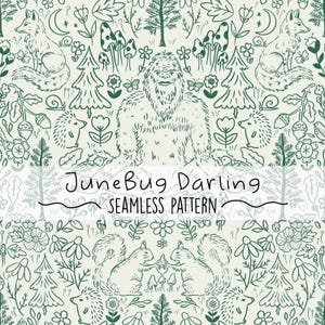 May include: A seamless pattern featuring dark green line art on a light background. The design includes a central sasquatch, foxes, squirrels, hedgehogs, pine trees, mushrooms, flowers, and acorns. The text JuneBug Darling SEAMLESS PATTERN is centered.
