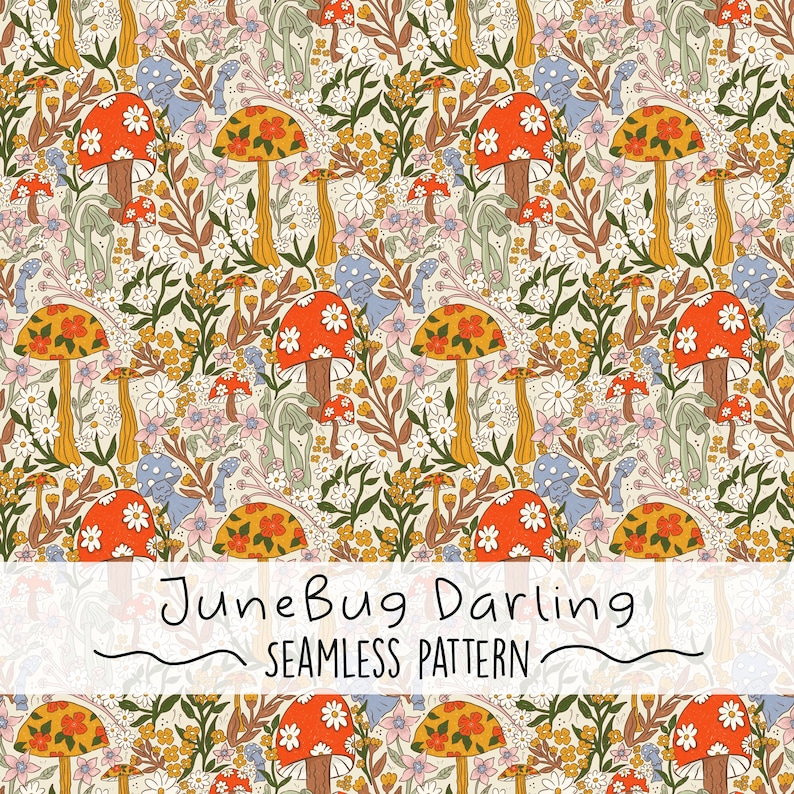 May include: Seamless pattern featuring orange and yellow mushrooms with white daisy-like flowers and blue mushroom-shaped figures on a cream background. The text "JuneBug Darling SEAMLESS PATTERN" is at the bottom.