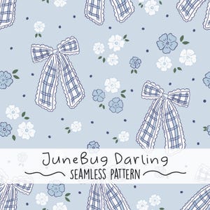 May include: A seamless pattern with blue and white gingham bows with lace trim, interspersed with blue and white flowers and dark blue dots on a pale blue backdrop. The text "JuneBug Darling SEAMLESS PATTERN" is at the bottom.