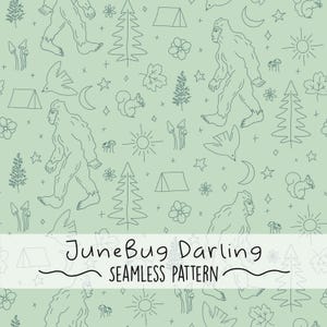 May include: A seamless pattern featuring a light green background with illustrations of a Bigfoot, a tent, a bird, a squirrel, a mushroom, a star, a crescent moon, a sun, a tree, and a flower. The text "June Bug Darling" and "Seamless Pattern" is included in the design.