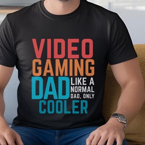 Video gaming dad shirt for dad fathers day birthday gift for dad funny gaming Tshirt for gamer shirt funny shirt for Fathers day present