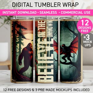 May include: Three digital tumbler wraps with fantasy and cryptid designs. One features a Bigfoot in a forest scene, another has the text "Believe in the Unknown", and the third depicts a bat-like creature. The tumblers include straws.