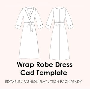 May include: A white line drawing of a wrap robe dress, with a belt and long sleeves. The image shows both the front and back views of the garment. Text at the bottom reads "Wrap Robe Dress Cad Template" and "Editable / Fashion Flat / Tech Pack Ready."